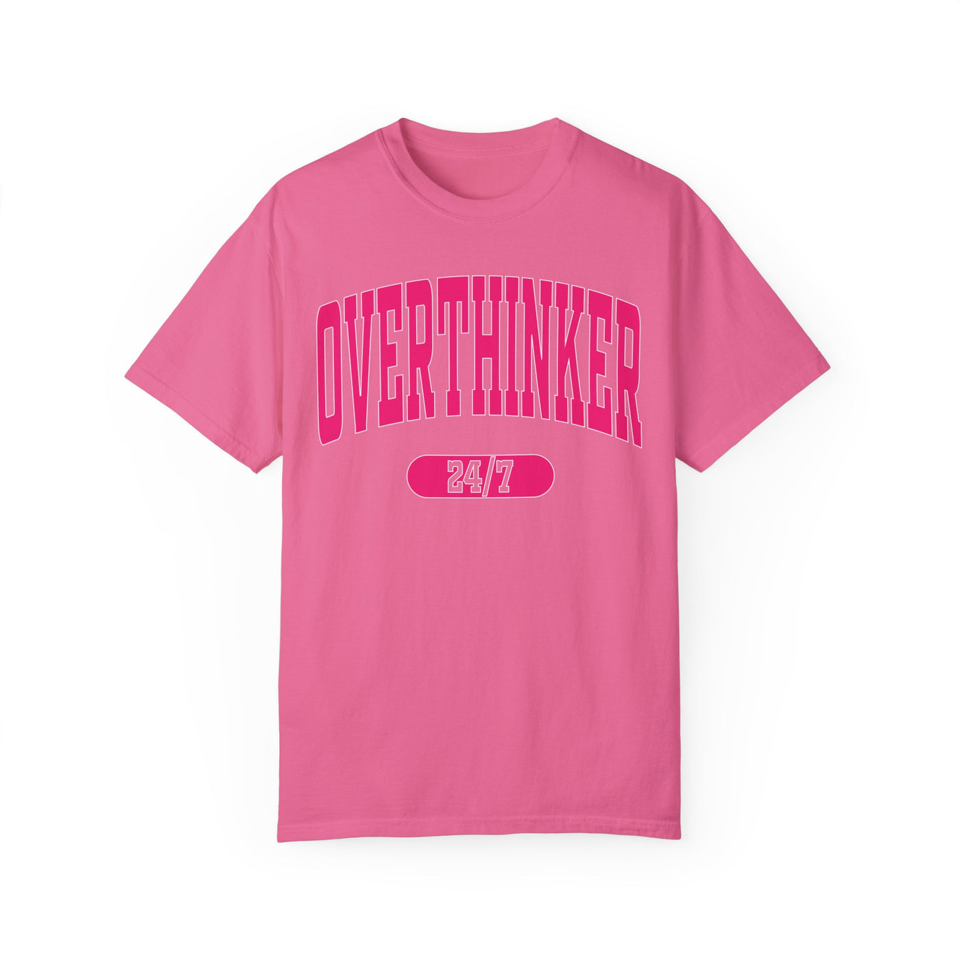 Overthinker 24/7 T-Shirt (Comfort Colors)