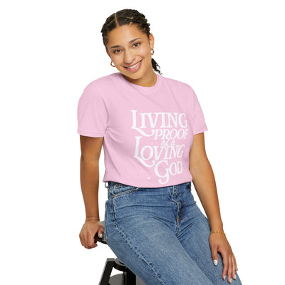Living Proof of a Loving God Graphic T-shirt (Comfort Colors)