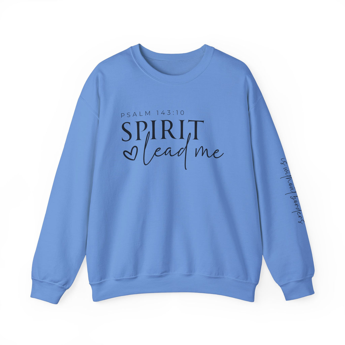 SPIRIT LEAD ME WHERE MY FAITH IS WITHOUT BORDERS SWEATSHIRT - FRONT AND SLEEVE PRINT(GILDAN)