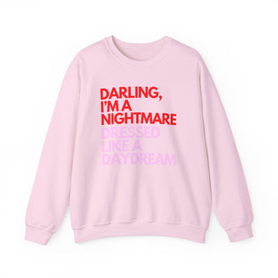 "Darling, I’m a Nightmare Dressed Like a Daydream" Sweatshirt (GILDAN)