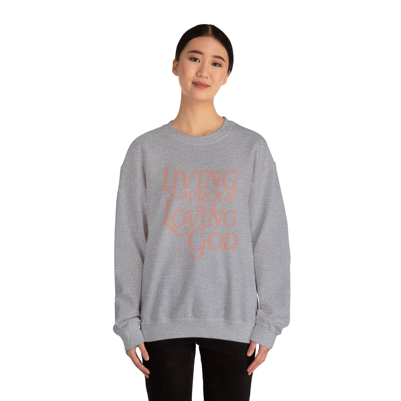 Living Proof of A Loving God Graphic Sweatshirt (GILDAN)
