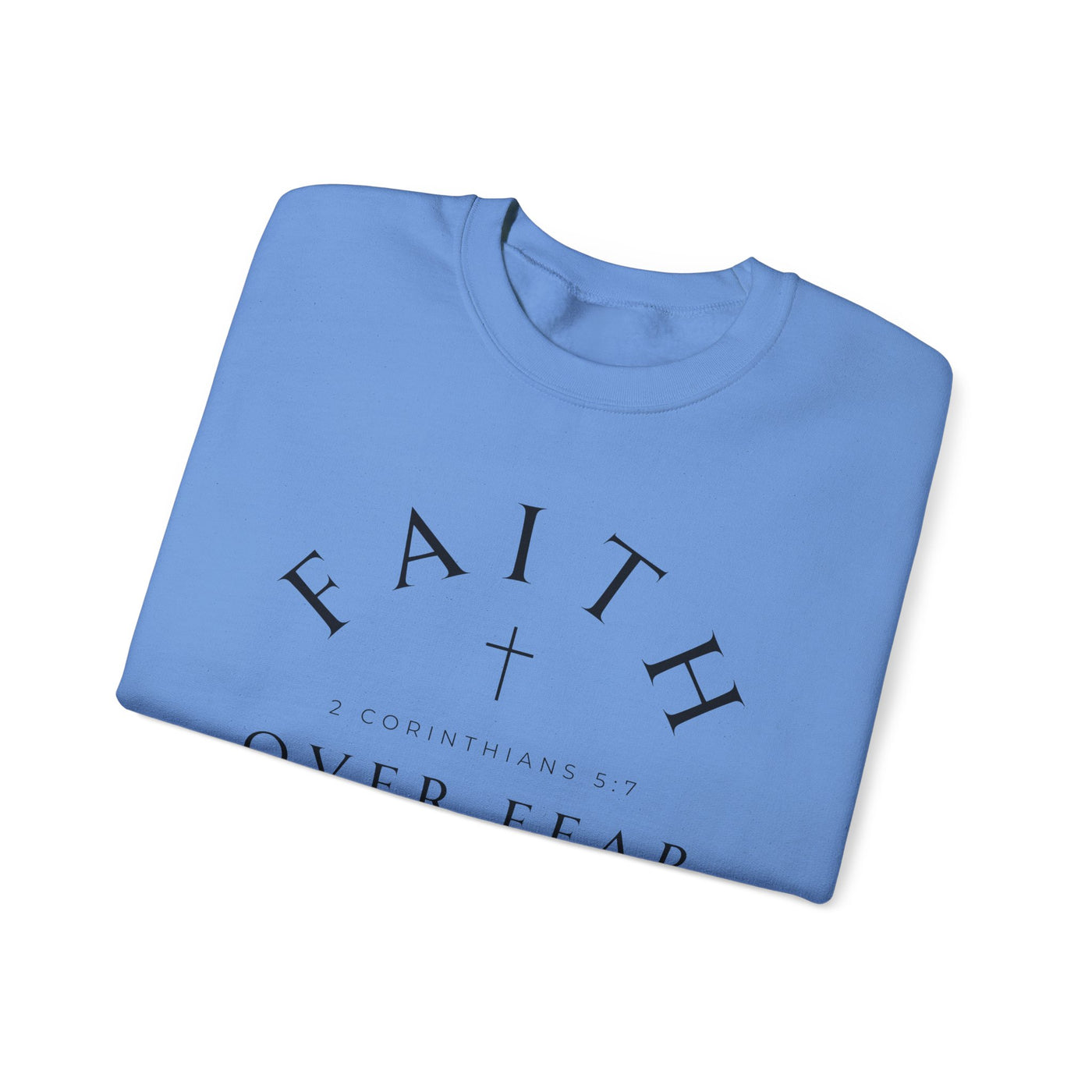 FAITH OVER FEAR SWEATSHIRT (GILDAN)