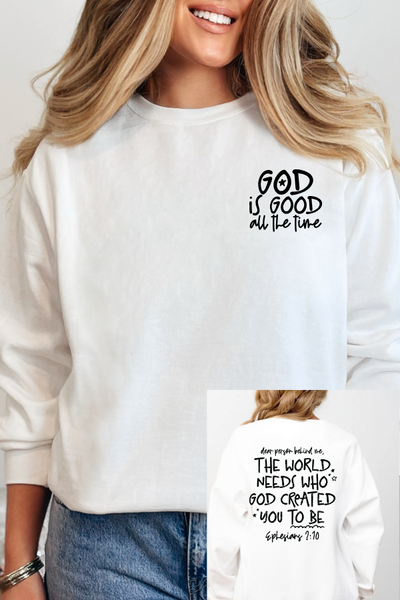 GOD IS GOOD ALL THE TIME EPHESIANS 2:10 SWEATSHIRT (GILDAN)