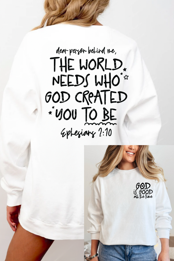 GOD IS GOOD ALL THE TIME EPHESIANS 2:10 SWEATSHIRT (GILDAN)