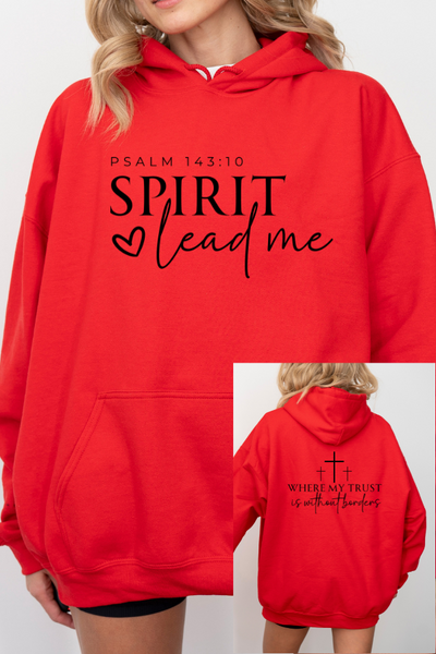 SPIRIT LEAD ME WHERE MY FAITH IS WITHOUT BORDERS HOODIE - 2 SIDED PRINT (Gildan)