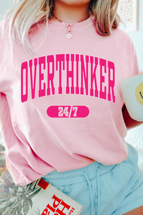 Overthinker 24/7 T-Shirt (Comfort Colors)