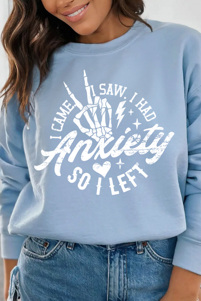 I Came, I Saw, I Had Anxiety, So I Left Graphic Distressed Sweatshirt 💀✌️ (GILDAN)