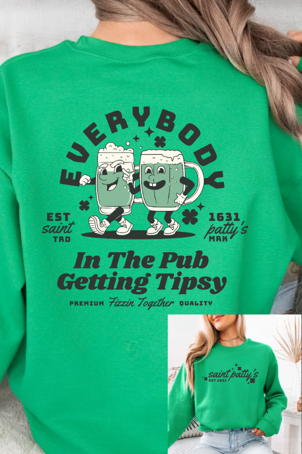 Everybody in the Pub Getting Tipsy 2 Sided Print Sweatshirt  (GILDAN)