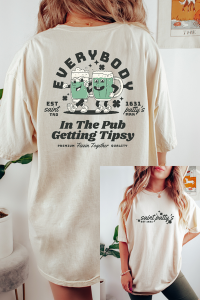 Everybody in the Pub Getting Tipsy 2 Sided Print T-shirt  (Comfort Colors)