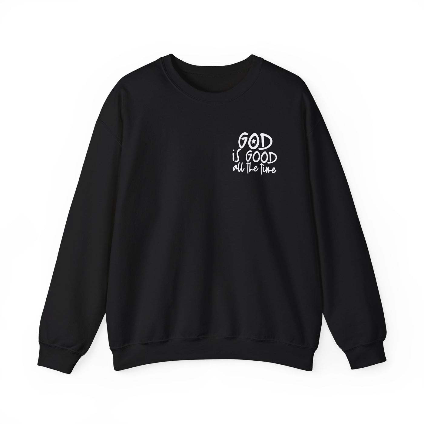 GOD IS GOOD ALL THE TIME EPHESIANS 2:10 SWEATSHIRT (GILDAN)