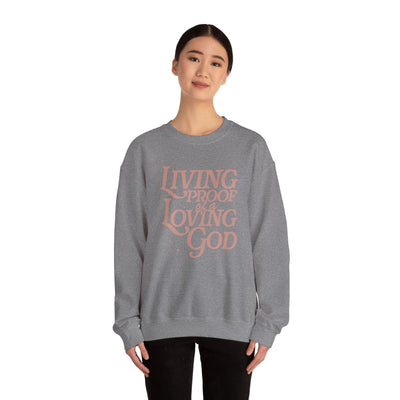 Living Proof of A Loving God Graphic Sweatshirt (GILDAN)