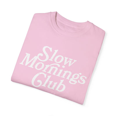 Slow Mornings Club Distressed T-Shirt (COMFORT COLORS)