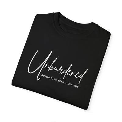 UNBURDENED BY WHAT HAS BEEN T-SHIRT (COMFORT COLORS)