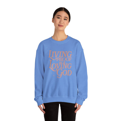 Living Proof of A Loving God Graphic Sweatshirt (GILDAN)
