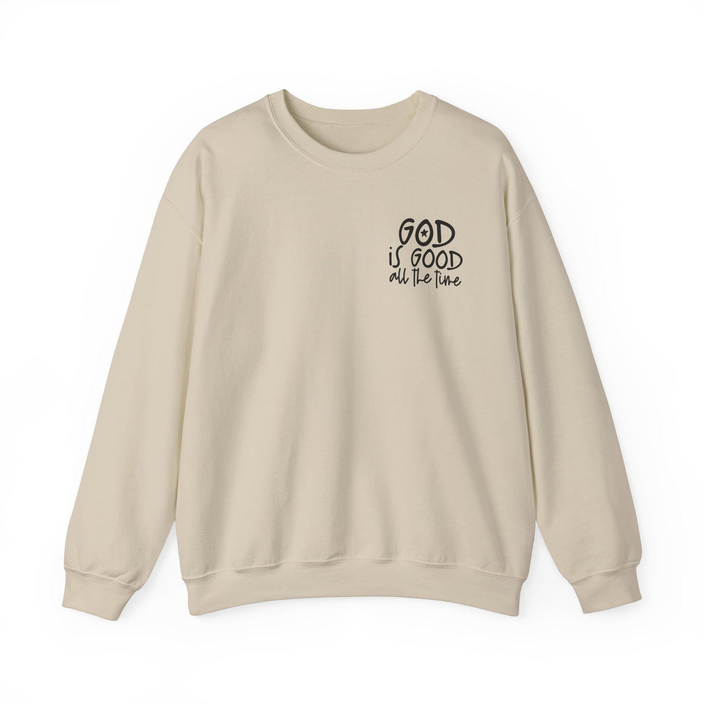 GOD IS GOOD ALL THE TIME EPHESIANS 2:10 SWEATSHIRT (GILDAN)