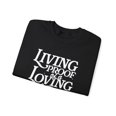 Living Proof of A Loving God Graphic Sweatshirt (GILDAN)