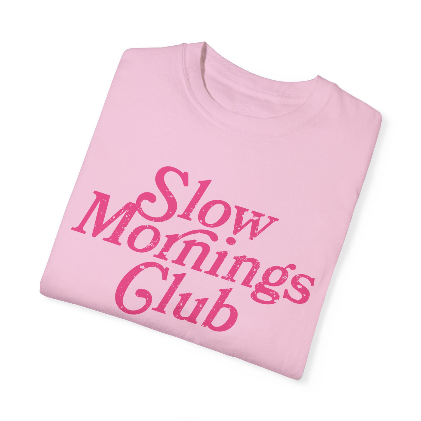 Slow Mornings Club Distressed T-Shirt (COMFORT COLORS)