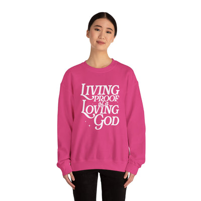 Living Proof of A Loving God Graphic Sweatshirt (GILDAN)