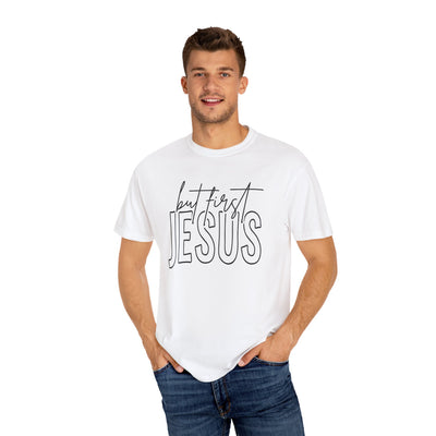 BUT FIRST JESUS T-SHIRT (COMFORT COLORS)