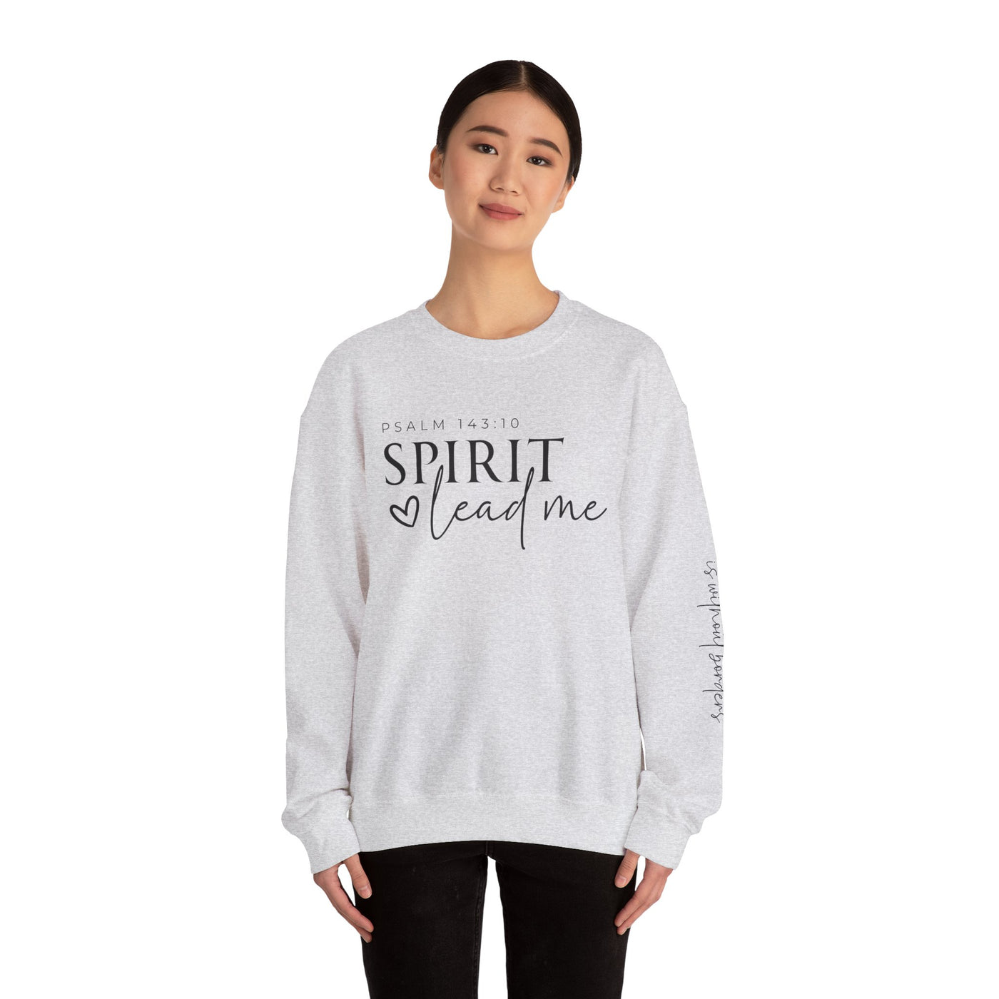 SPIRIT LEAD ME WHERE MY FAITH IS WITHOUT BORDERS SWEATSHIRT - FRONT AND SLEEVE PRINT(GILDAN)