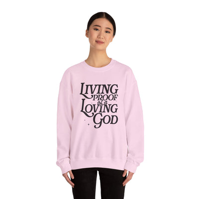 Living Proof of A Loving God Graphic Sweatshirt (GILDAN)