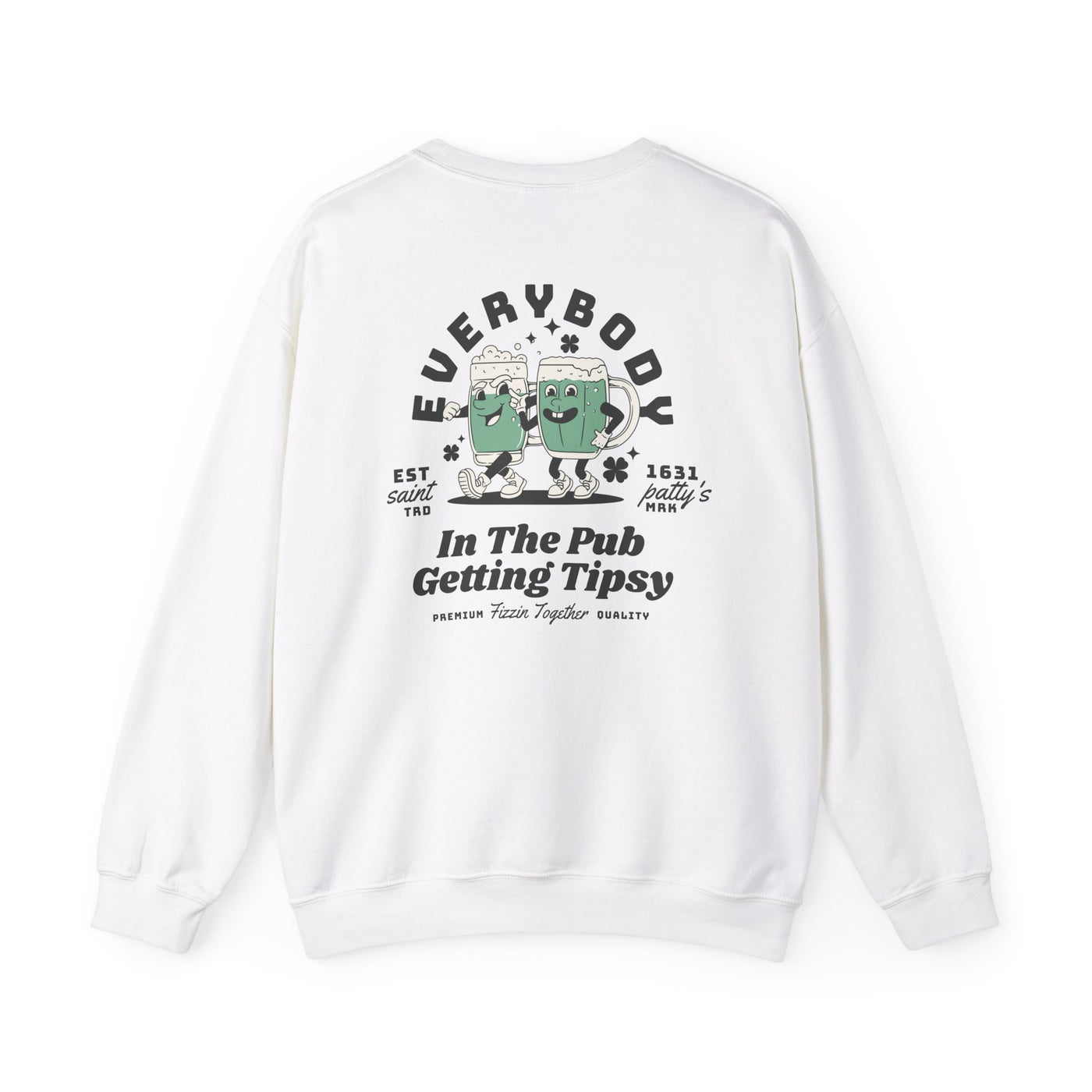 Everybody in the Pub Getting Tipsy 2 Sided Print Sweatshirt  (GILDAN)