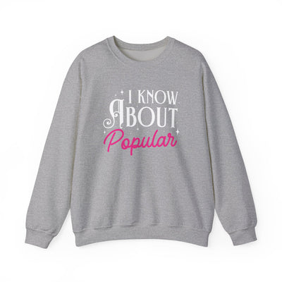 I KNOW ABOUT POPULAR SWEATSHIRT (GILDAN)