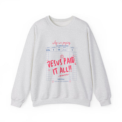 Jesus Paid It All Graphic Sweatshirt (GILDAN)