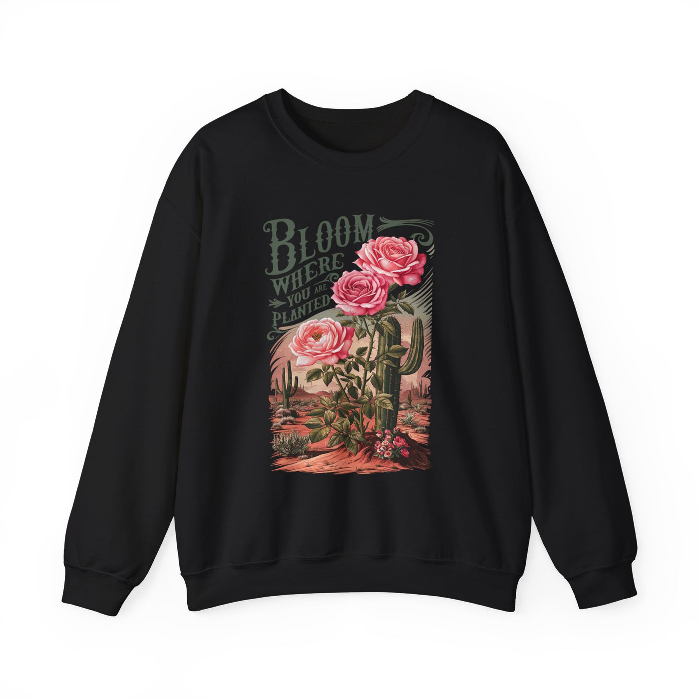 Bloom Where You Are Planted Sweatshirt (GILDAN)