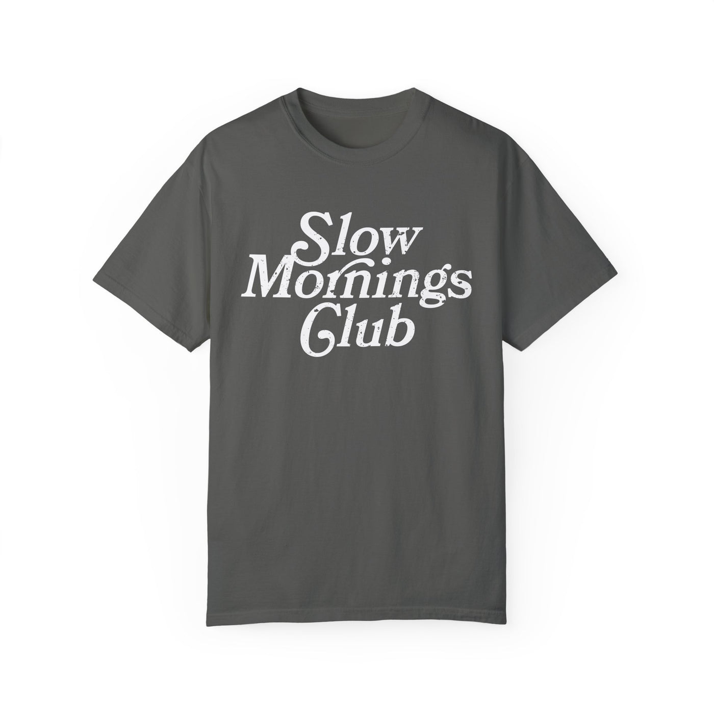 Slow Mornings Club Distressed T-Shirt (COMFORT COLORS)
