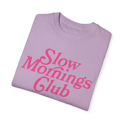 Slow Mornings Club Distressed T-Shirt (COMFORT COLORS)
