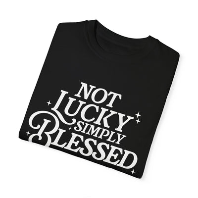 Not Lucky Simply Blesssed Graphic T-Shirt (Comfort Colors)