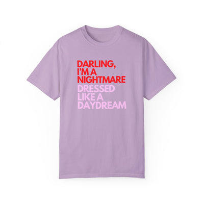 "Darling, I’m a Nightmare Dressed Like a Daydream" T-Shirt (Comfort Colors)