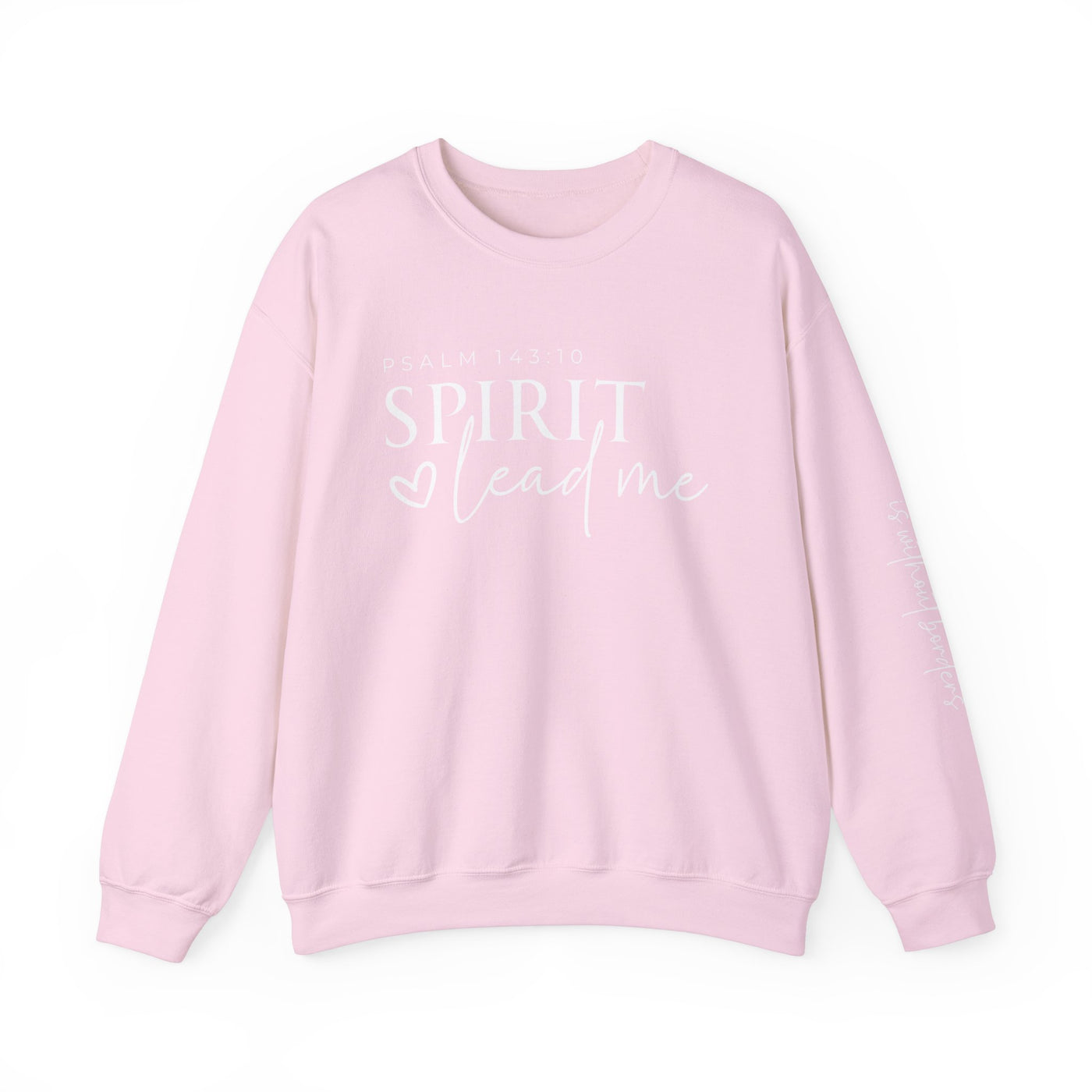 SPIRIT LEAD ME WHERE MY FAITH IS WITHOUT BORDERS SWEATSHIRT - FRONT AND SLEEVE PRINT(GILDAN)