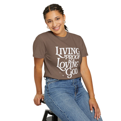 Living Proof of a Loving God Graphic T-shirt (Comfort Colors)