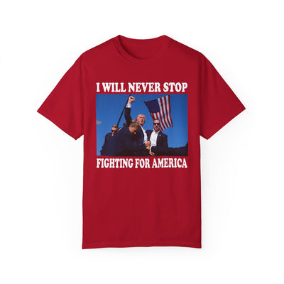 I WILL NEVER STOP FIGHTING FOR YOU TEE (COMFORT COLORS)