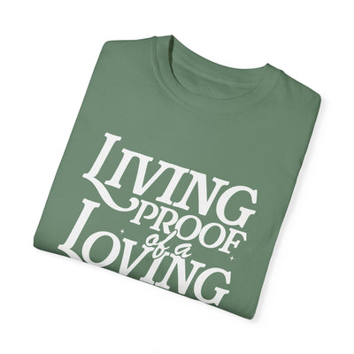 Living Proof of a Loving God Graphic T-shirt (Comfort Colors)
