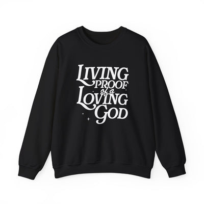 Living Proof of A Loving God Graphic Sweatshirt (GILDAN)