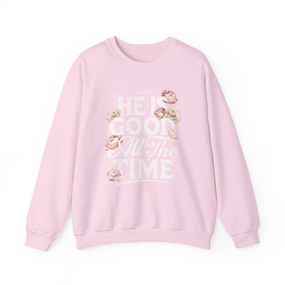 He Is Good All The Time Graphic Sweatshirt (GILDAN)