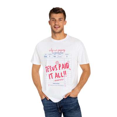 Jesus Paid It All Graphic T-shirt (Comfort Colors)