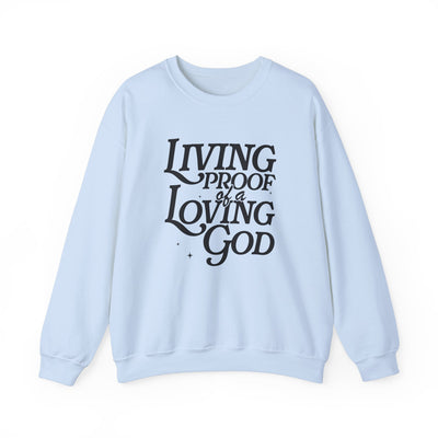 Living Proof of A Loving God Graphic Sweatshirt (GILDAN)