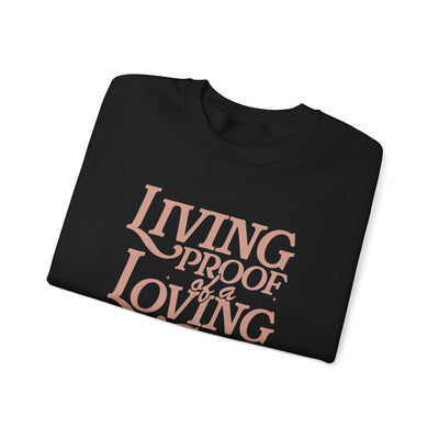 Living Proof of A Loving God Graphic Sweatshirt (GILDAN)
