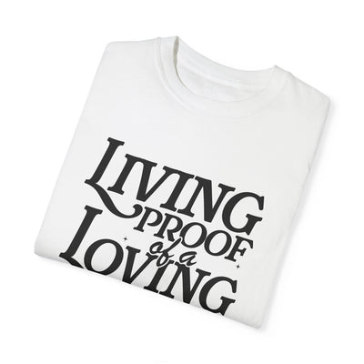 Living Proof of a Loving God Graphic T-shirt (Comfort Colors)
