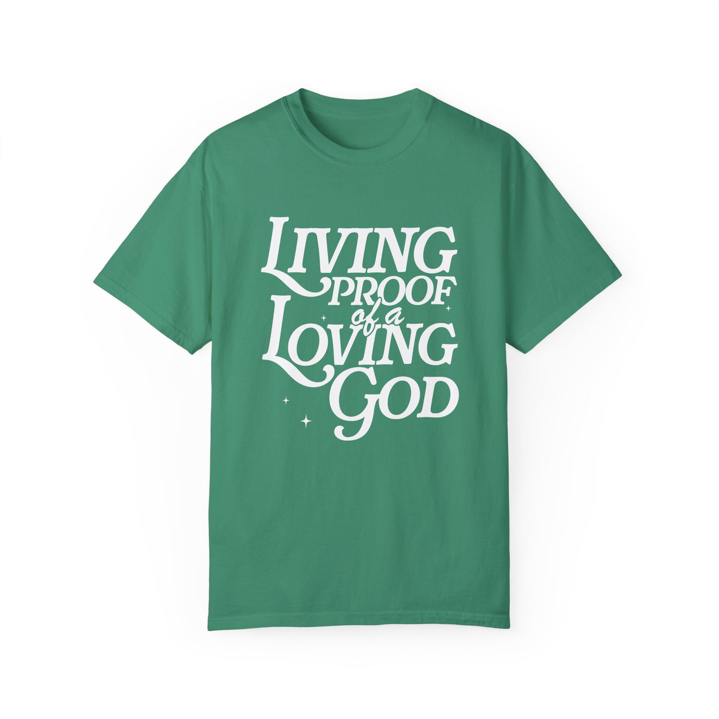 Living Proof of a Loving God Graphic T-shirt (Comfort Colors)