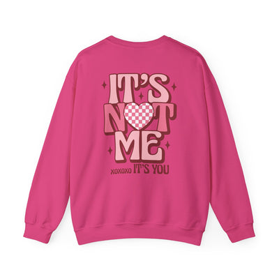 "It’s Not Me, It’s You"  2 sided print Sweatshirt (GILDAN)