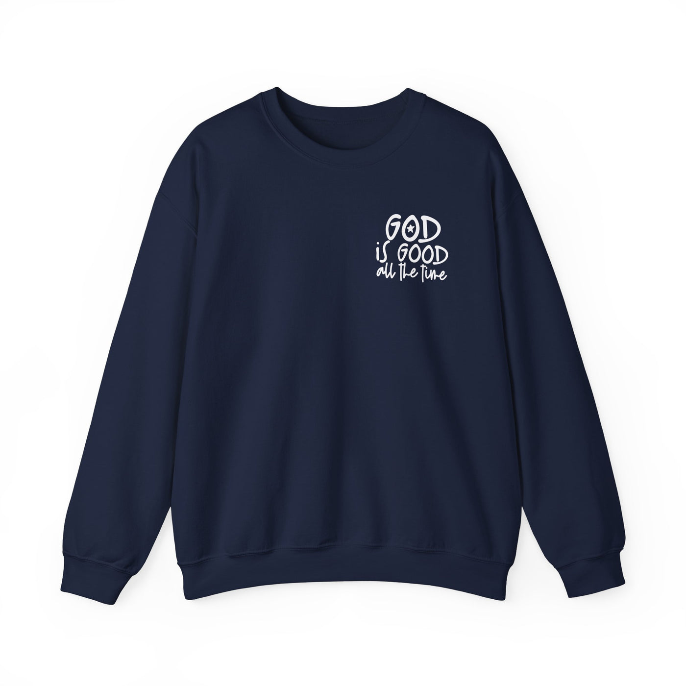 GOD IS GOOD ALL THE TIME EPHESIANS 2:10 SWEATSHIRT (GILDAN)