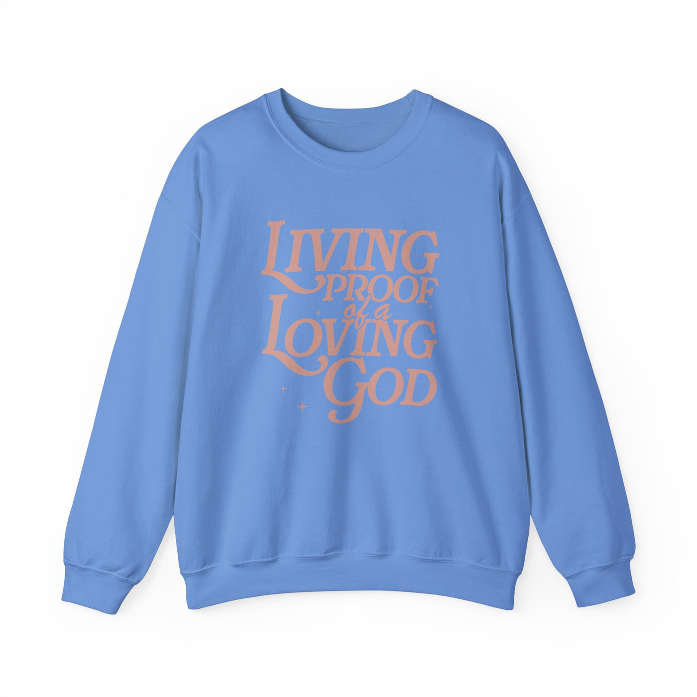 Living Proof of A Loving God Graphic Sweatshirt (GILDAN)