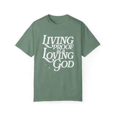 Living Proof of a Loving God Graphic T-shirt (Comfort Colors)