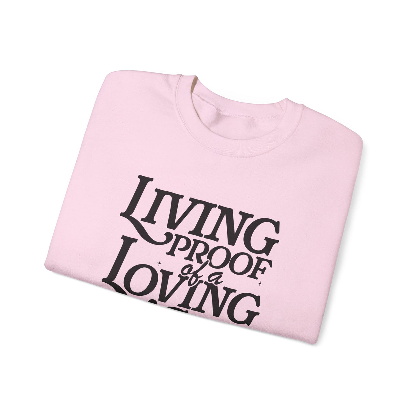 Living Proof of A Loving God Graphic Sweatshirt (GILDAN)