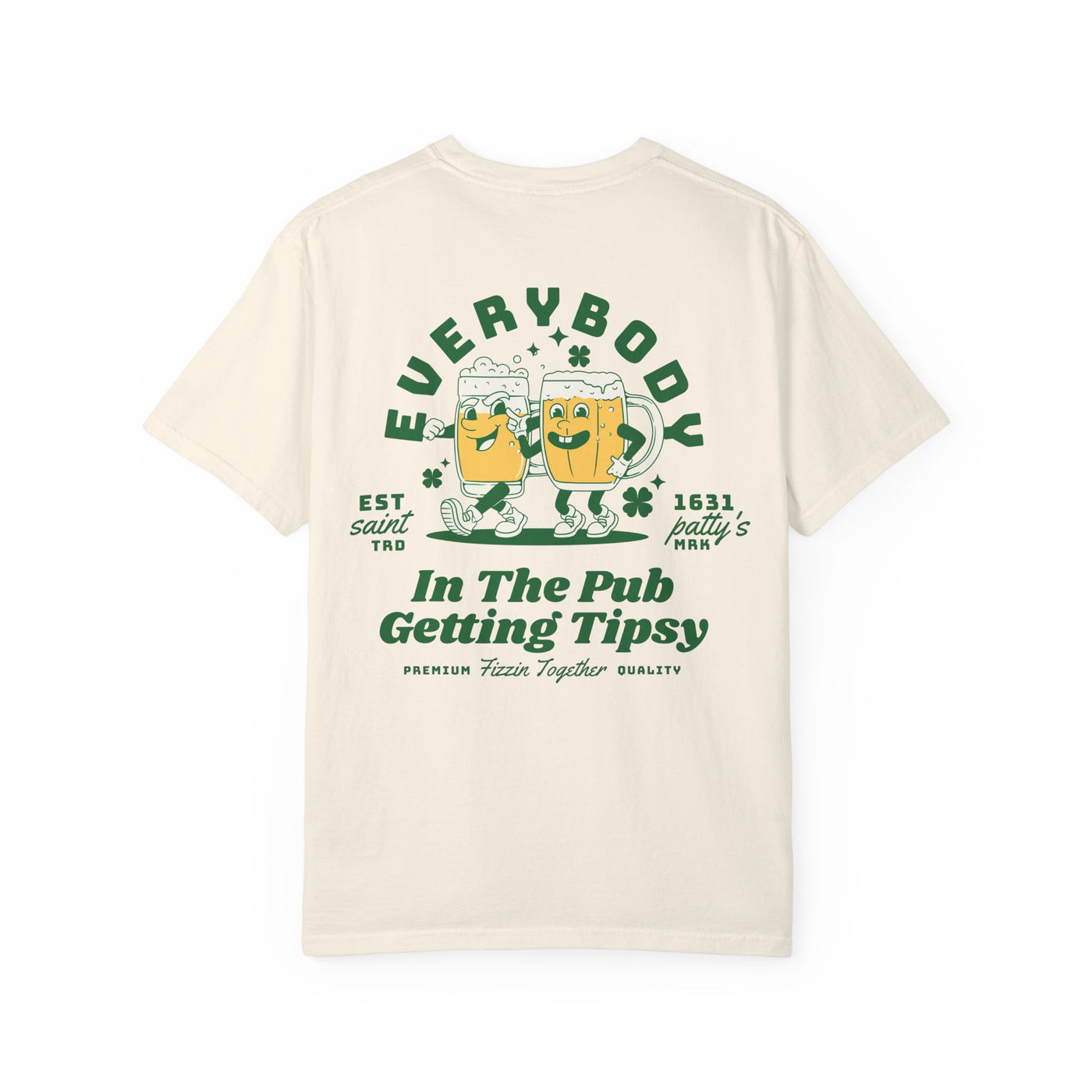 Everybody in the Pub Getting Tipsy 2 Sided Print T-shirt  (Comfort Colors)